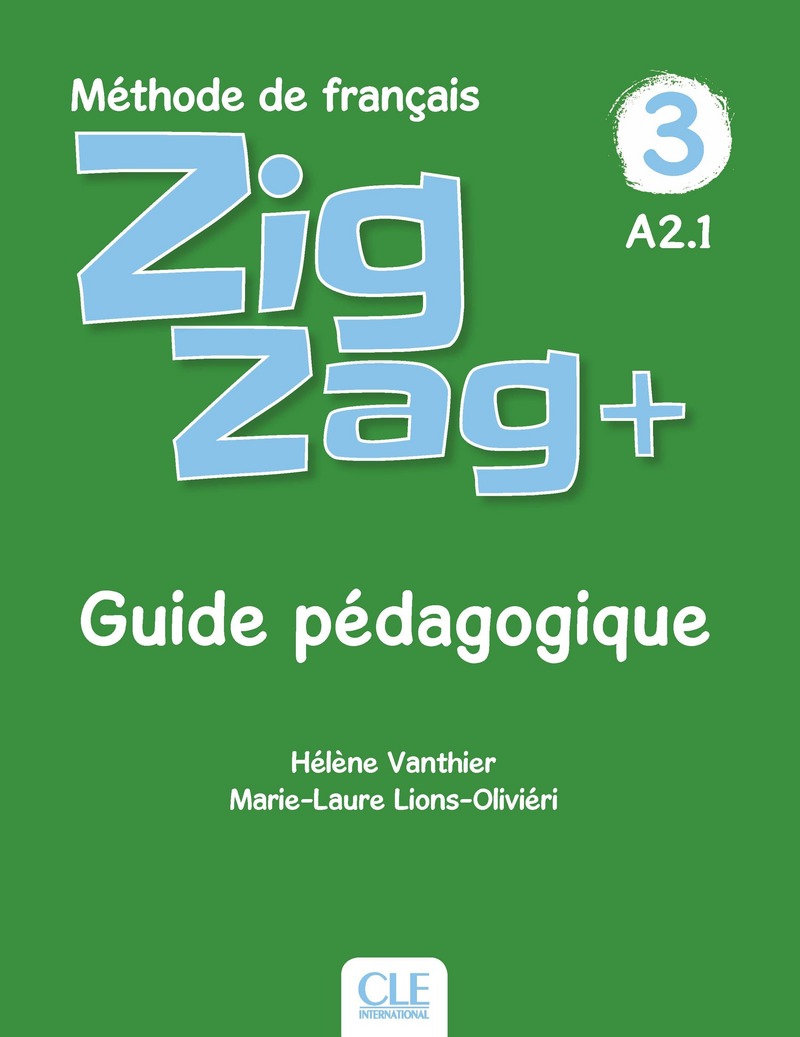 Zigzag + 3 - Niveau A2 - Guide pedagogique