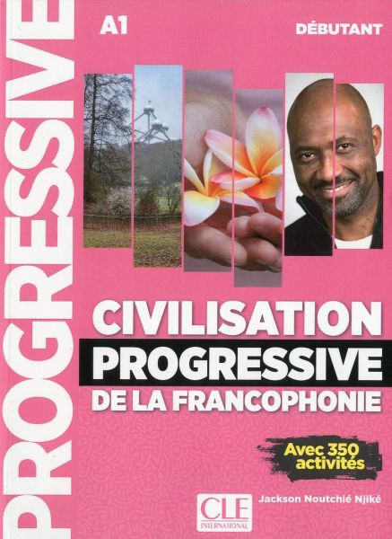 Civilisation progressive de la francophonie Niveau Debutant Livre de l'eleve