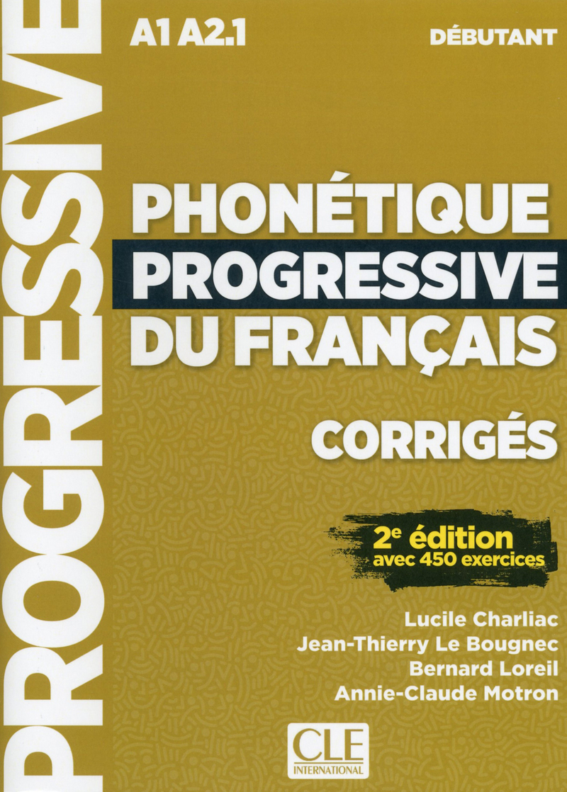 Phonetique progressive du francais - Niveau debutant A1/A2 Corriges - 2eme edition