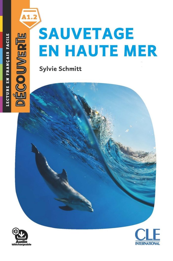 Sauvetage en haute mer - Niveau A1.2 - Lecture Decouverte - Audio telechargeable Sauvetage en haute mer - Niveau A1.2 - Lecture Decouverte - Audio telechargeable