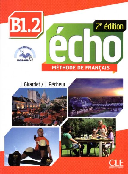 Echo - Niveau B1.2 - Livre de l'eleve + CD + Livre-web - 2eme edition