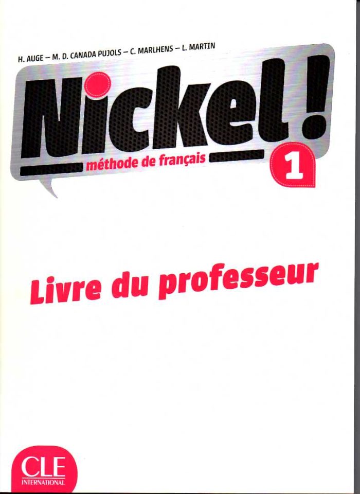Nickel! 1 Niveaux A1-A2 Guide pedagogique Nickel! 1 Niveaux A1-A2 Guide pedagogique