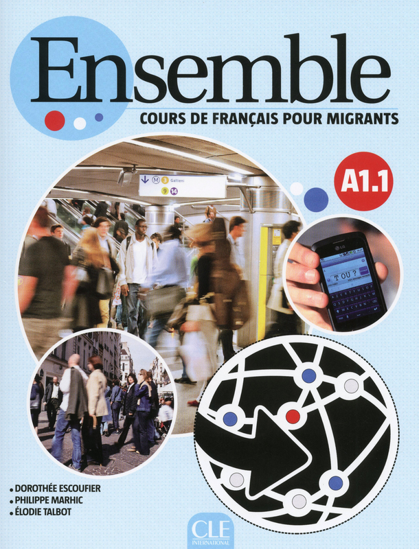 Ensemble - Niveau A1.1 - Cours de francais pour migrants - Livre + CD