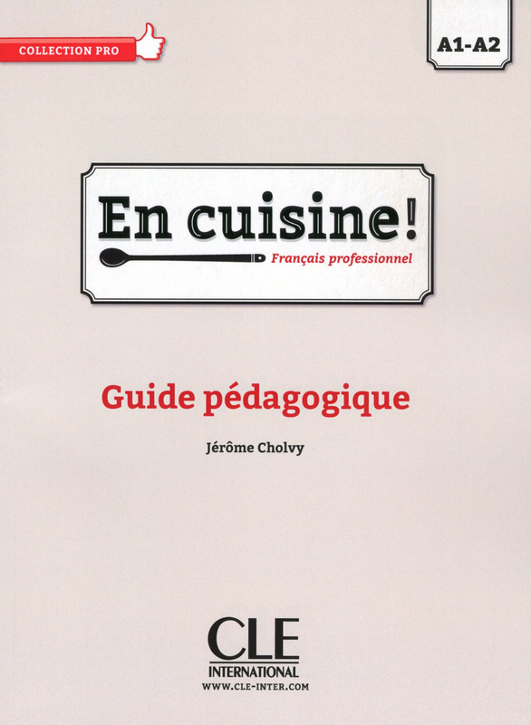 En cuisine! - Niveaux A1/A2 - Guide pedagogique