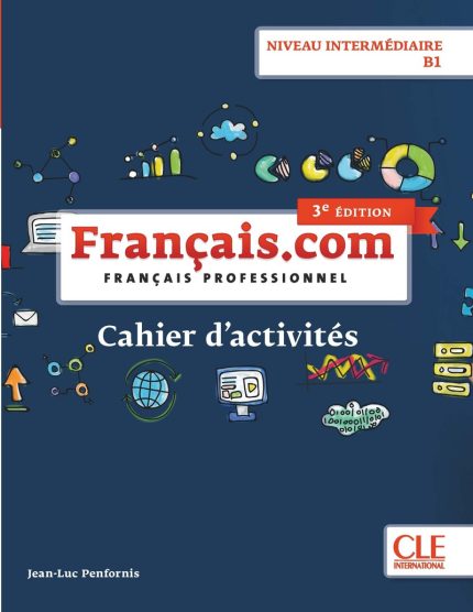 Francais.com - Niveau intermediaire (B1) - Cahier d'activites - 3eme edition