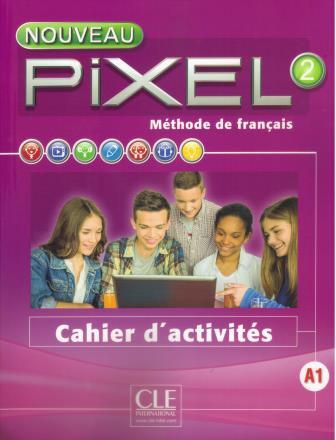 Pixel 2 Nouveau  - Niveau A1 -Cahier d'activites