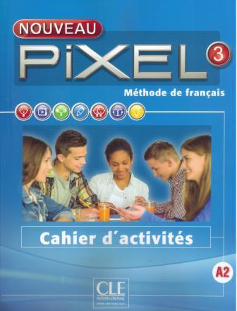 Pixel 3 Nouveau- Niveau A2 - Cahier d'activites