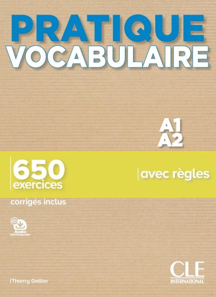 Pratique Vocabulaire Niveau A1-A2 Livre + Corriges