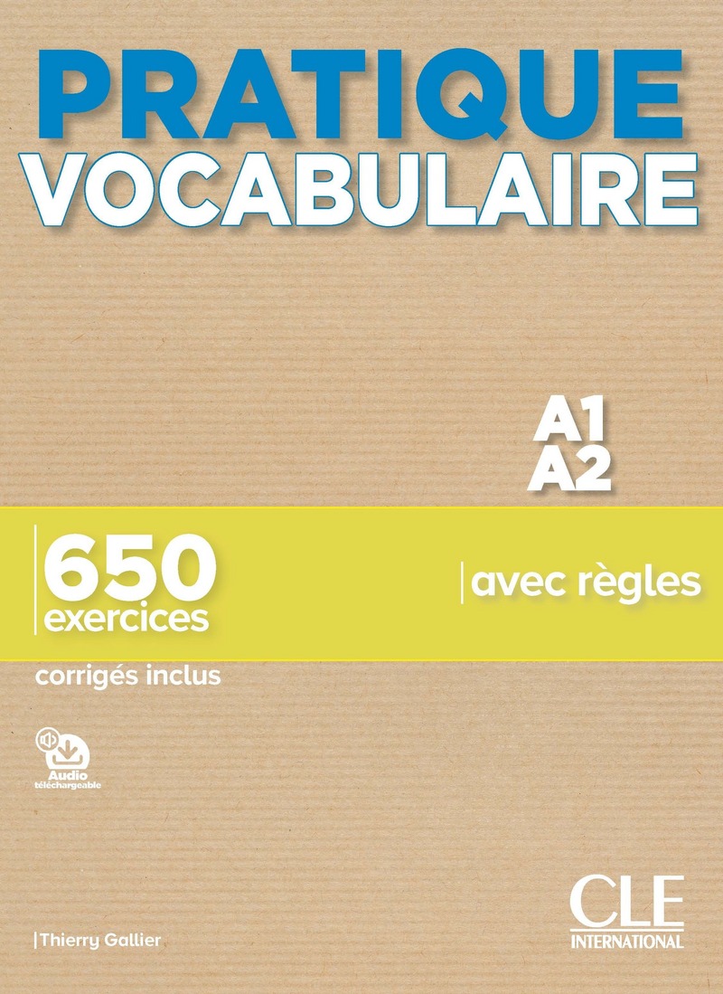 Pratique Vocabulaire Niveau A1-A2 Livre + Corriges