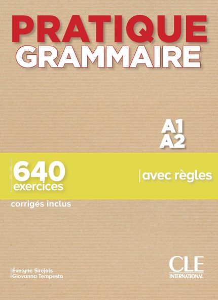 Pratique Grammaire Niveau A1-A2 Livre + Corriges