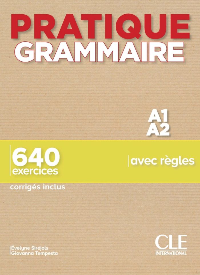 Pratique Grammaire Niveau A1-A2 Livre + Corriges Pratique Grammaire Niveau A1-A2 Livre + Corriges
