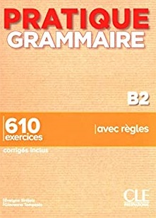 Pratique Grammaire Niveau B2 Livre + Corriges