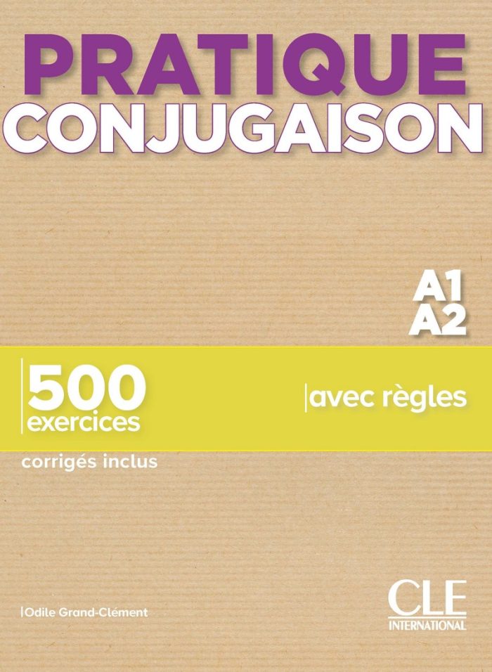 Pratique Conjugaison - Niveaux A1/A2 - Livre + Corriges Pratique Conjugaison - Niveaux A1/A2 - Livre + Corriges