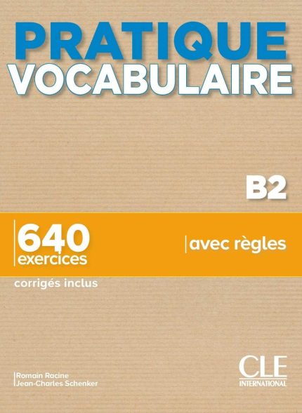 Pratique Vocabulaire Niveau B2 Livre + Corriges