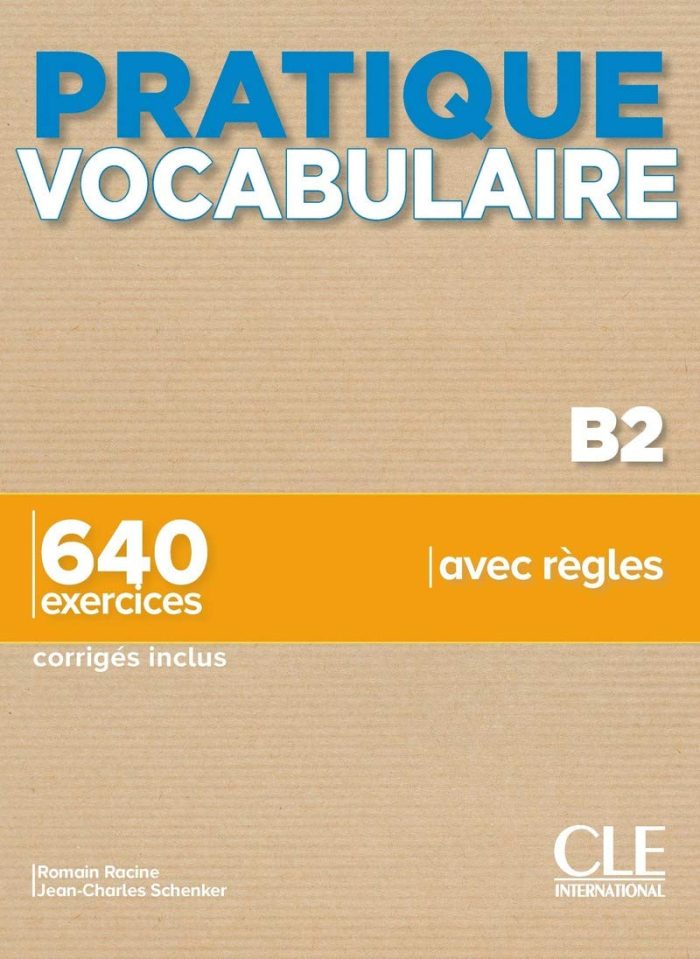 Pratique Vocabulaire Niveau B2 Livre + Corriges Pratique Vocabulaire Niveau B2 Livre + Corriges