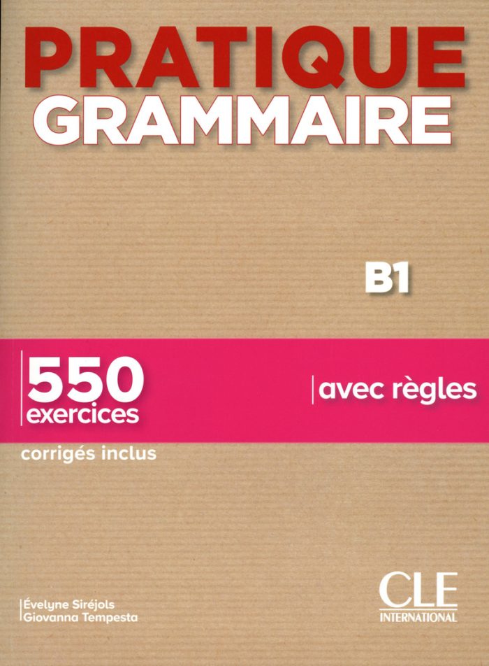 Pratique Grammaire Niveau B1 Livre + Corriges Pratique Grammaire Niveau B1 Livre + Corriges