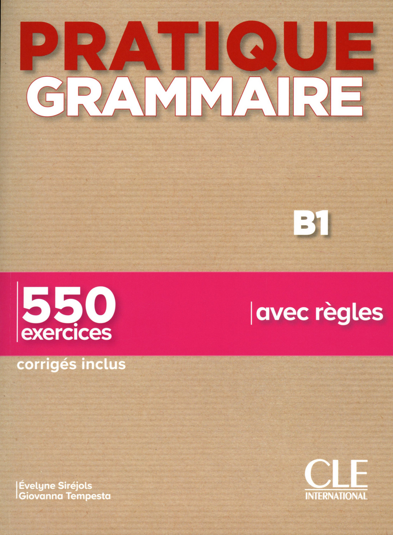 Pratique Grammaire Niveau B1 Livre + Corriges