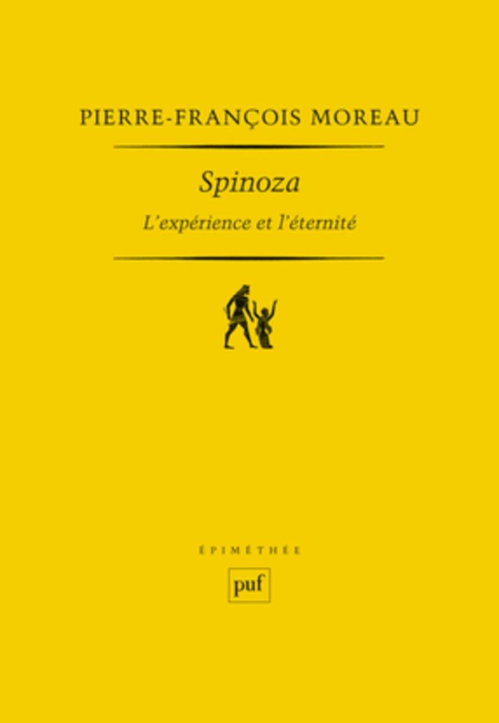 Spinoza: L'experience et l'eternite Spinoza: L'experience et l'eternite
