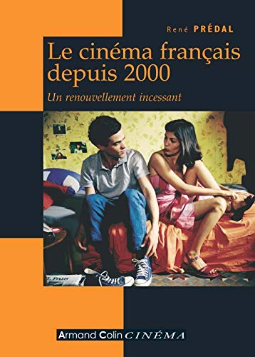 Le Cinema Francais Depuis 2000  Un Renouvellement incessant