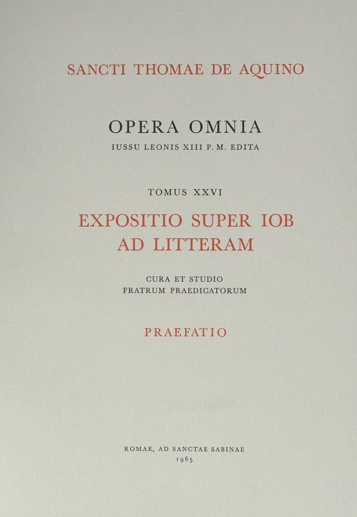 Opera Omnia, tomus XXVI : Expositio super Iob ad litteram Opera Omnia, tomus XXVI : Expositio super Iob ad litteram