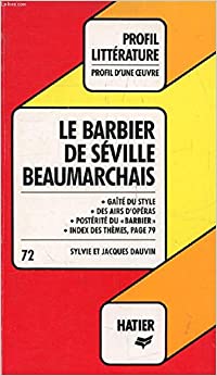 Le barbier de Se?ville, Beaumarchais: Analyse critique (Profil d'une ?uvre)