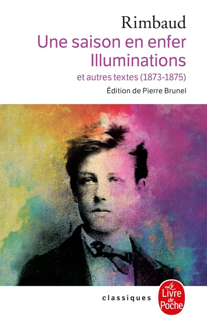 Une Saison en Enfer Suivi de Les Illuminations: Et Autres Textes Une Saison en Enfer Suivi de Les Illuminations: Et Autres Textes
