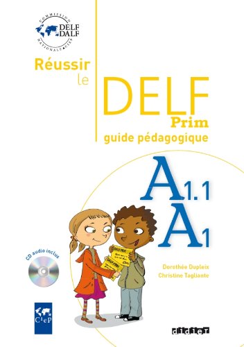 Reussir le DELF PRIM A1.1. Guide Padagogique + Audio CD