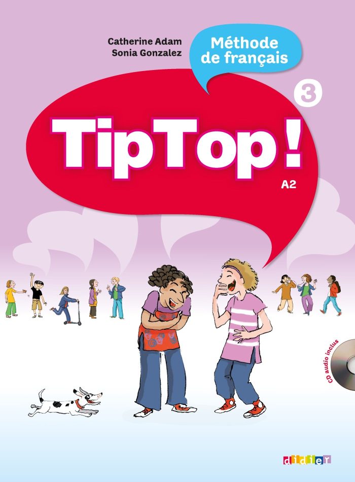 Tip Top! 3 Livre de l' Eleve Tip Top! 3 Livre de l' Eleve