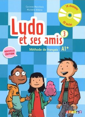 Ludo et ses amis Methode de Francais 3 A1+  + CD