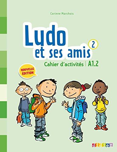 Ludo et ses amis Cahier d'activites 2 A1.2