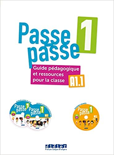 Passe Passe 1  Guide Pedagogique et Ressources pour la Classe + 2 CD mp3 + DVD