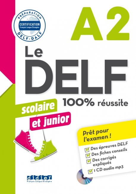 Le DELF scolaire et junior 100% reussite A2 Livre + CD MP3