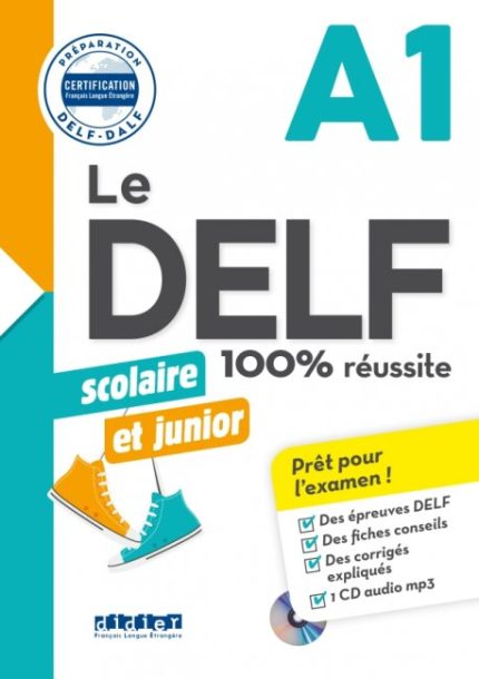 Le DELF scolaire et junior - 100% reussite - A1 - Livre + CD MP3