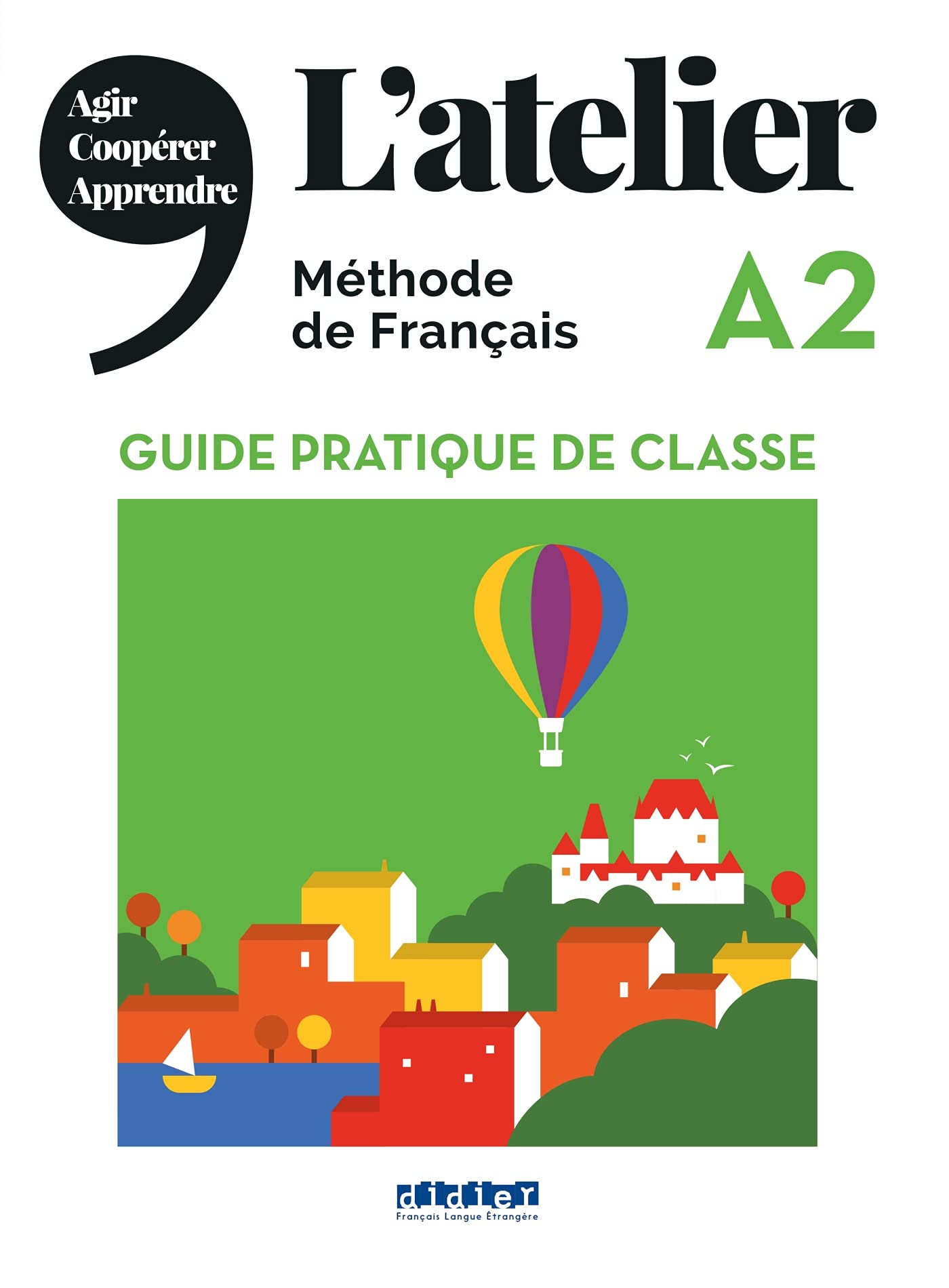 L'atelier A2 Methode du Francais Guide Pratique de Classe