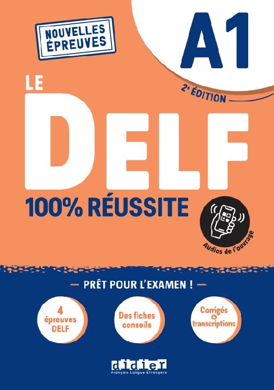 Le DELF A1 100% reussite + corriges + transcriptions + Audio de l'ouvrage