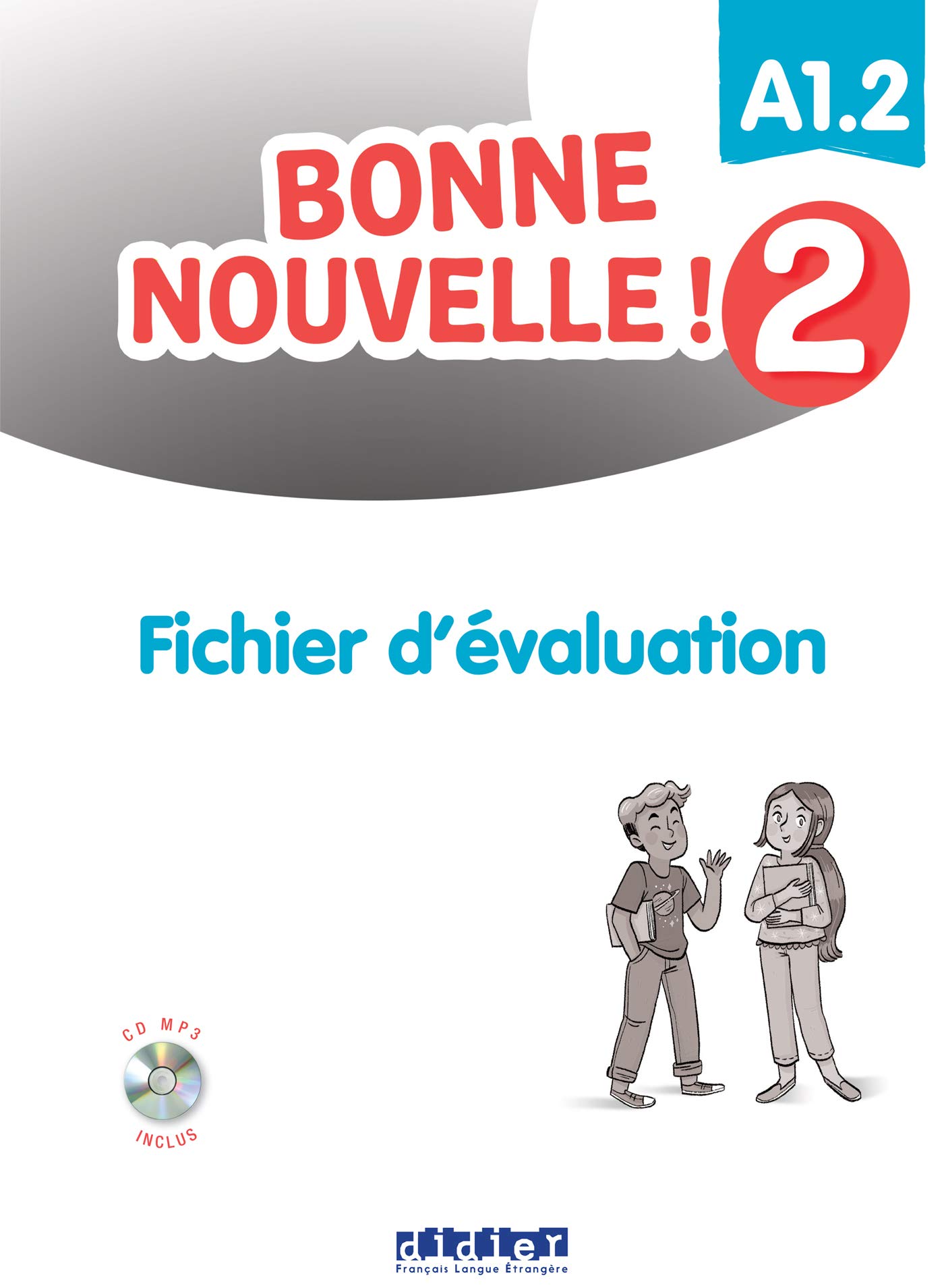 Bonne nouvelle ! 2 Α1.2 Fichier d'evaluation + CD mp3