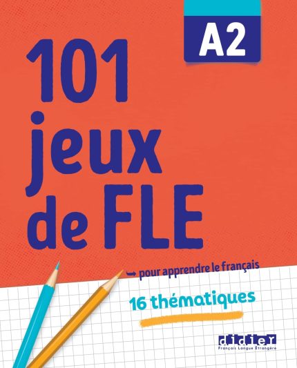 101 Jeux de FLE A2 16 thematiques