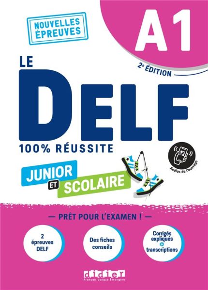 Le Delf A1 100% Reussite Scolaire et Junior  Livre (+ Audio de l' Ouvrage) 2nd Ed. (2022)