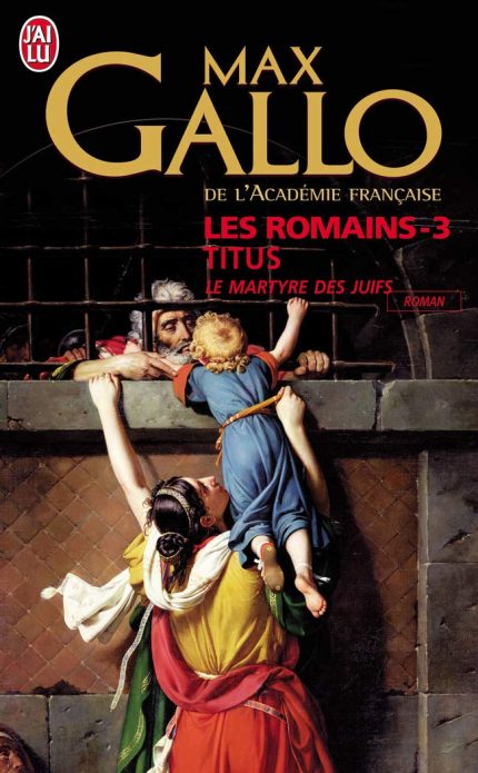 Les romains 3 Titus le Martyre des Juifs