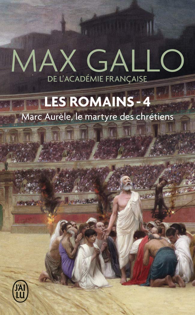 Les romains 4 Marc Aurele le Martyre des Chretiens