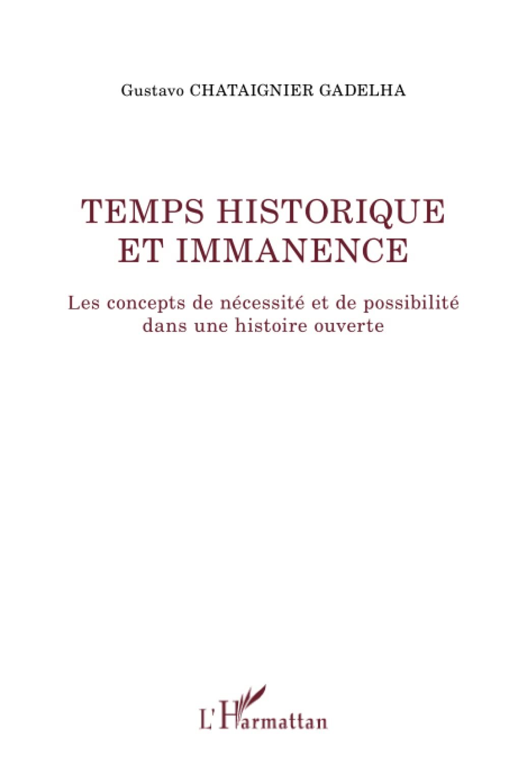 Temps historique et immanence: Les concepts de necessite et de possibilite dans une histoire ouverte