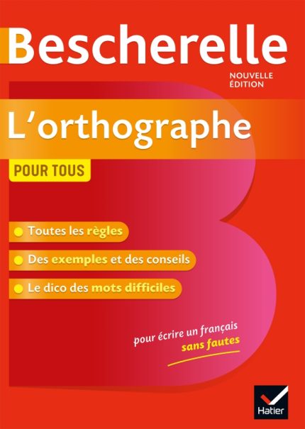 Bescherelle L'orthographe pour tous Nouvelle Edition