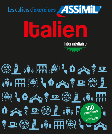 Les Cahiers d'exercices Italien Intermediaire Langue maternelle : Francais Langue etudiee :Italien