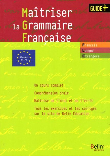 Maitriser la grammaire francaise B1 - C1