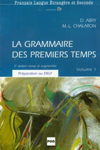 La Grammaire des Premiers Temps Volume 1