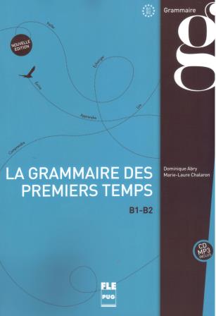La grammaire des premiers temps B1-B2 inclus CD MP3