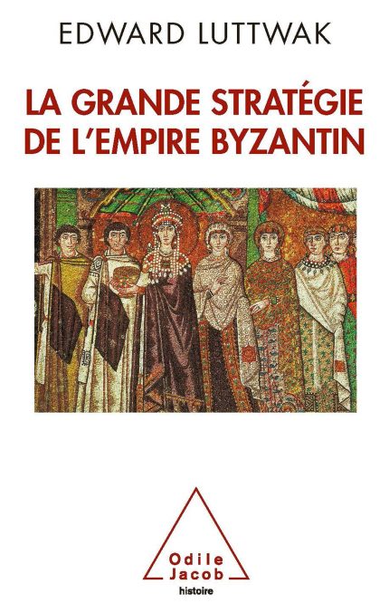 La Grande Strategoe de l Empire Byzantine