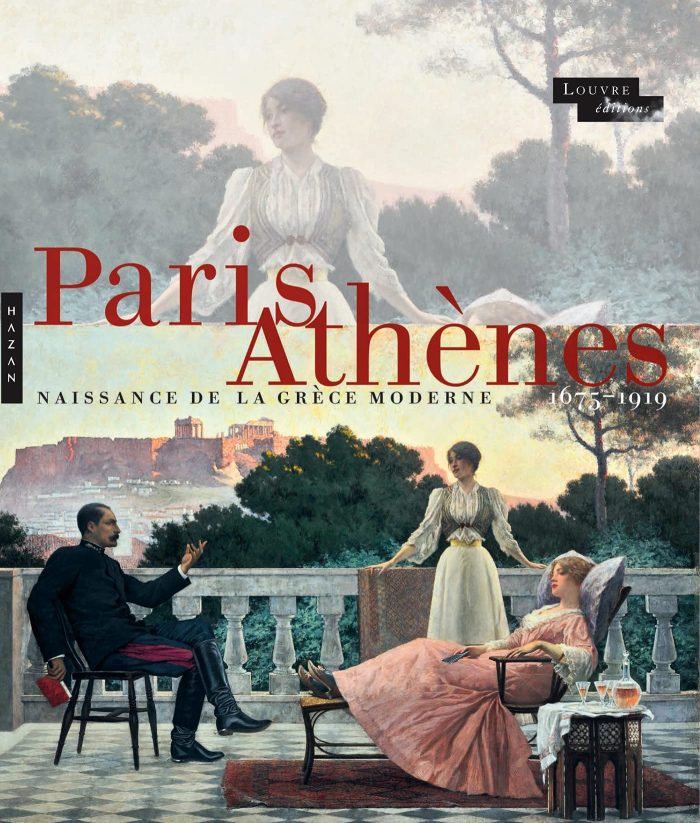 Paris Athenes Naissance de la Grece moderne 1675 - 1919 Paris Athenes Naissance de la Grece moderne 1675 - 1919