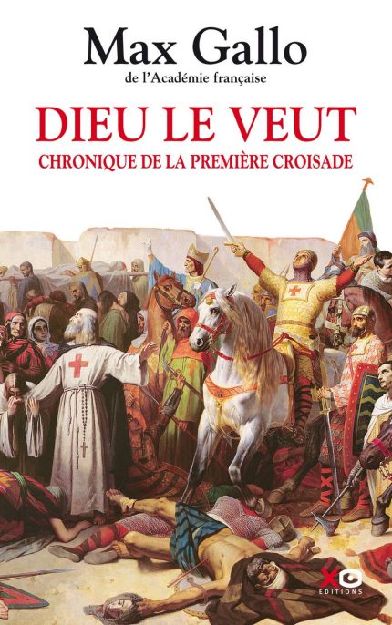 Dieu le veut: Chronique de la premiere Croisade