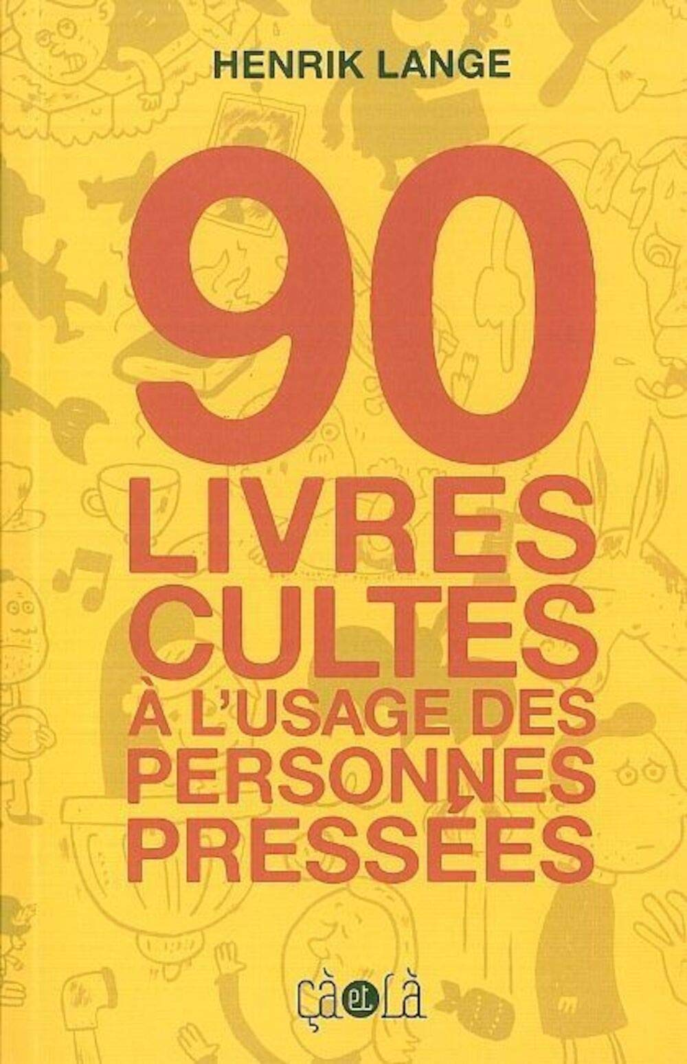 90 livres cultes a l'usage des personnes pressees